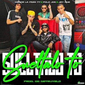 Menorlapara77, Polojoa, Jey One – Sueltalo To Remix